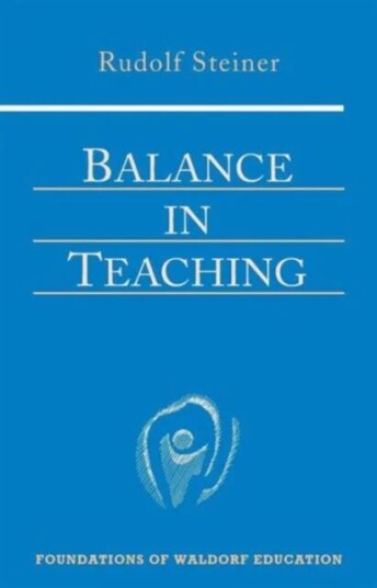 Balance In Teaching Av Rudolf Steiner Balance In Teaching Av Rudolf Steiner