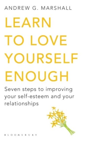 Learn To Love Yourself Enough Av Andrew G Marshall