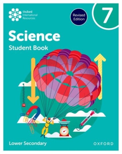 Oxford International Science: Student Book 7 (Lower Secondary) Oxford International Science: Student Book 7 (Lower Secondary)
