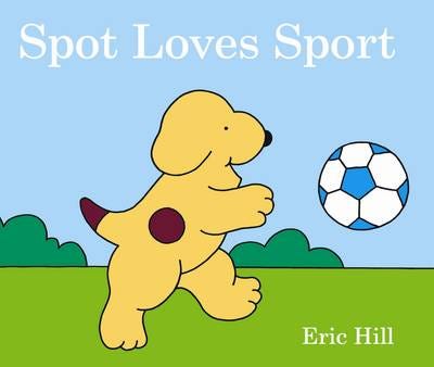 Spot Loves Sport Av Eric Hill Spot Loves Sport Av Eric Hill