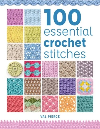 100 Essential Crochet Stitches av Val Pierce 100 Essential Crochet Stitches av Val Pierce