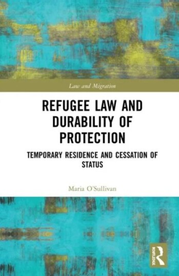 Refugee Law And Durability Of Protection Av Maria O'Sullivan