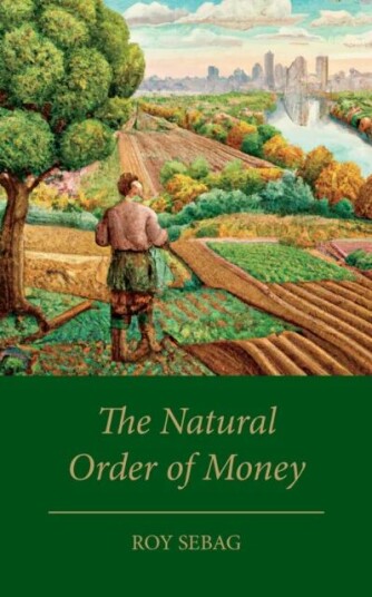 The Natural Order Of Money Av Roy Sebag