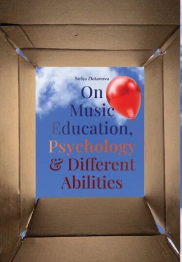 On Music Education, Psychology & Different Abilities Av Sofija Zlatanova