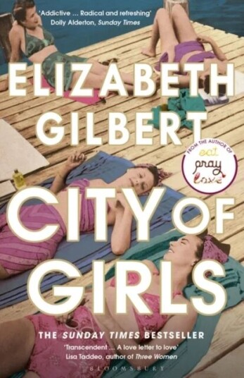City Of Girls : The Sunday Times Bestseller Av Elizabeth Gilbert City Of Girls : The Sunday Times Bestseller Av Elizabeth Gilbert