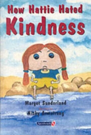 How Hattie Hated Kindness Av Margot Sunderland