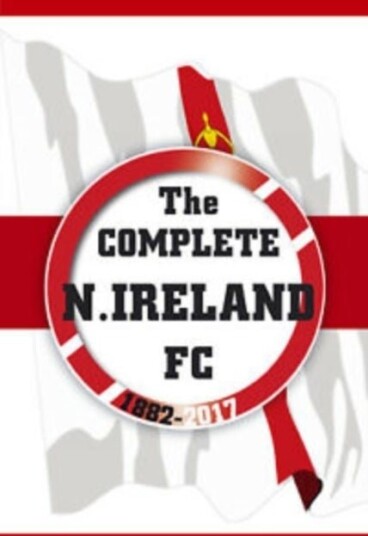 The Complete Northern Ireland FC 1882 2020