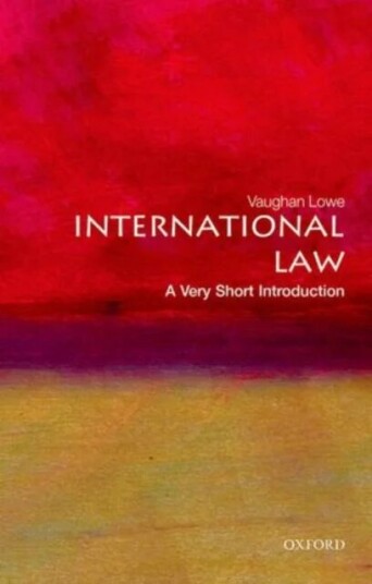 International Law: A Very Short Introduction Av Vaughan (Emeritus Chichele Professor Of Public International Law And Fellow Of All Souls College Unive