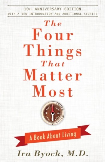 The Four Things That Matter Most - 10th Anniversary Edition Av Ira Byock