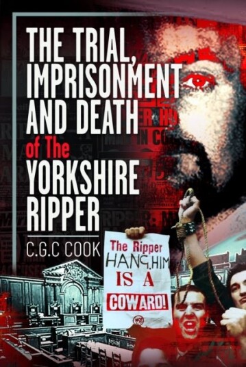 The Trial Imprisonment and Death of The Yorkshire Ripper The Trial Imprisonment and Death of The Yorkshire Ripper