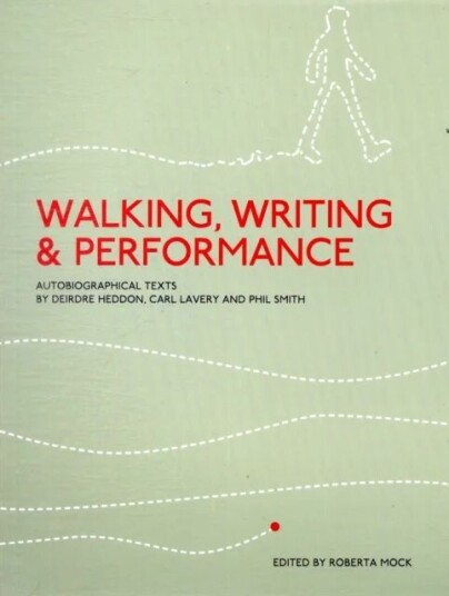 Walking, Writing And Performance Av Roberta Mock