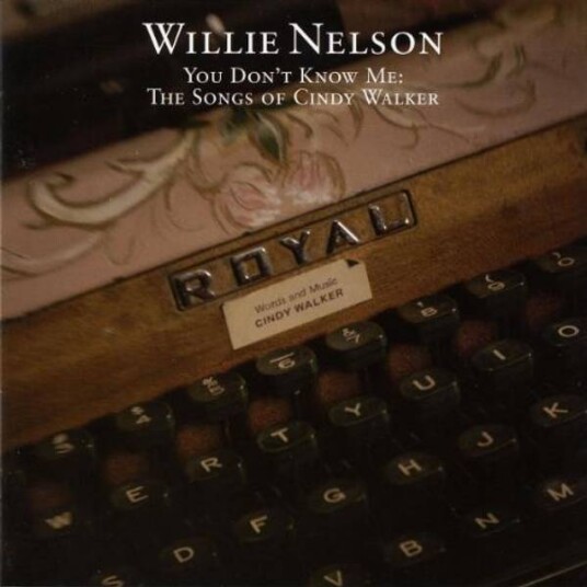 Willie Nelson - You Don't Know Me: The Songs Of Cindy Walker (CD)