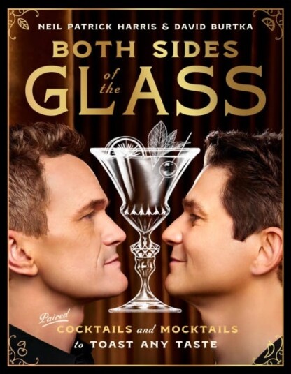 Both Sides of the Glass Paired Cocktails and Mocktails to Toast Any Taste