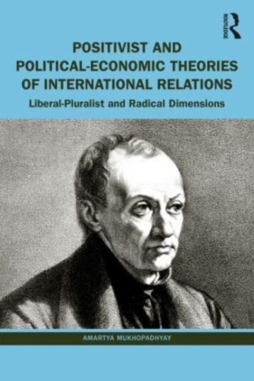 Positivist And Political-Economic Theories Of International Relations Av Amartya (University Of Calcutta India) Mukhopadhyay