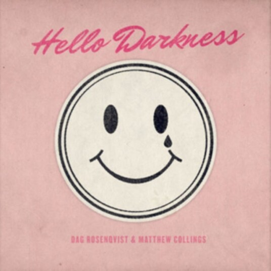 Dag Rosenqvist & Matthew Collings, Dag Rosenqvist, Matthew Collings  Hello Darkness  LP/Vinyl