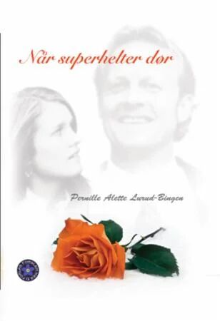 Når Superhelter Dør Av Pernille Alette Lurud-Bingen