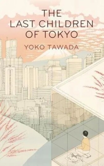 The Last Children Of Tokyo Av Yoko Tawada The Last Children Of Tokyo Av Yoko Tawada