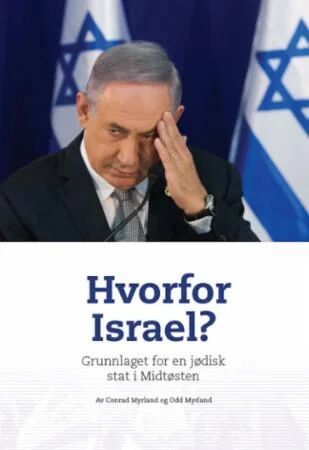 Hvorfor Israel? Av Conrad Myrland, Odd Myrland Hvorfor Israel? Av Conrad Myrland, Odd Myrland