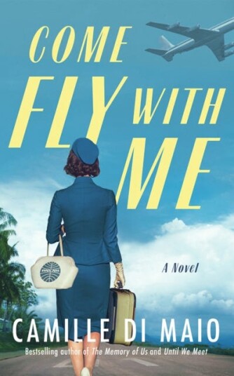 Come Fly with Me A Novel Come Fly with Me A Novel
