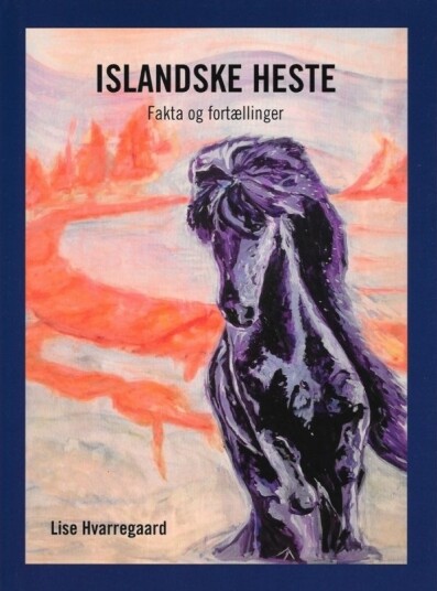 Islandske Heste | Lise Hvarregaard | Språk: Dansk