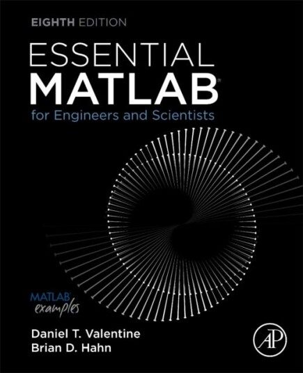 Essential Matlab For Engineers And Scientists Av Daniel T. Ph.D. (Professor Emeritus And Was Professor And Chair Of The Department Of Mechanical And A