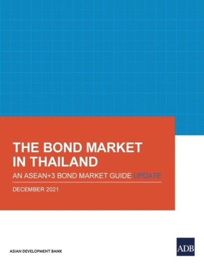 The Bond Market in Thailand  An ASEAN+3 Bond Market Guide Update
