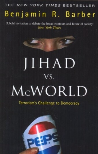 Jihad Vs McWorld Jihad Vs McWorld