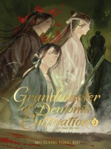Grandmaster of Demonic Cultivation: Mo Dao Zu Shi (Deluxe Hardcover Novel) Vol. 2 Grandmaster of Demonic Cultivation: Mo Dao Zu Shi (Deluxe Hardcover Novel) Vol. 2