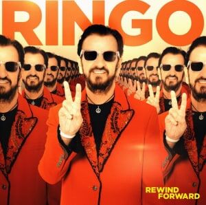 Ringo Starr Rewind Forward Ringo Starr Rewind Forward