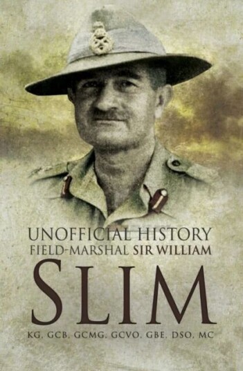 Unofficial History field-Mrshall Sir William Slim av John Douglas
