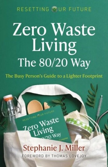 Resetting Our Future: Zero Waste Living, The 80/20 Way Av Stephanie J. Miller