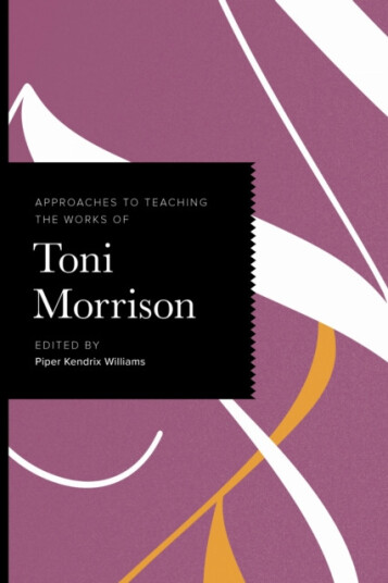 Approaches to Teaching the Works of Toni Morrison Approaches to Teaching the Works of Toni Morrison