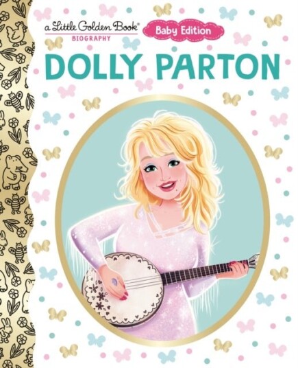Dolly Parton: Baby Edition A Little Golden Book Biography