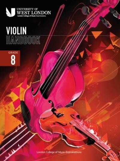 London College of Music Violin Handbook 2021: Grade 8 London College of Music Violin Handbook 2021: Grade 8