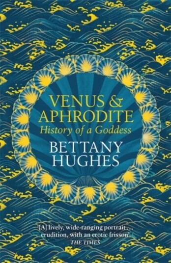 Venus And Aphrodite Av Bettany Hughes
