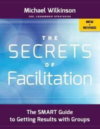 The Secrets Of Facilitation Av Michael (The Facilitation Company) Wilkinson