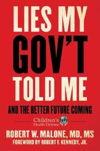 Lies My Gov'T Told Me Av Robert W. Malone Lies My Gov'T Told Me Av Robert W. Malone