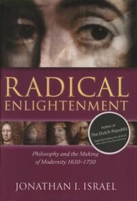 Radical Enlightenment  Philosophy and the Making of Modernity 16501750