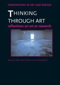 ART Macleod, Katy Thinking Through Art (0415576334)