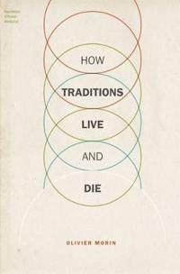 Morin Olivier How Traditions Live and Die