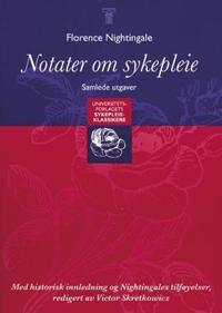 Notater Om Sykepleie Av Florence Nightingale Notater Om Sykepleie Av Florence Nightingale