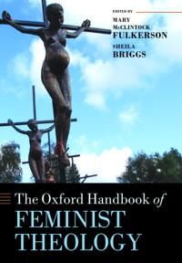 Fulkerson, Mary McClintock The Oxford Handbook of Feminist Theology