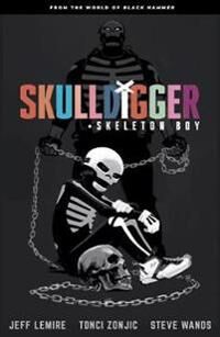 Lemire Jeff Skulldigger And Skeleton Boy From The World Of Black Hammer Volume 1