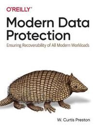 Modern Data Protection Av W. Curtis Preston
