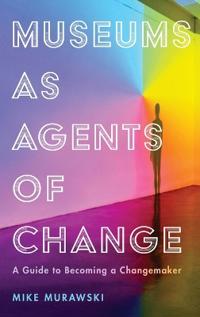 Museums As Agents Of Change Av Mike Director Of Education & Public Programs Portland Art Museum Murawski