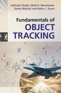 Challa Subhash Fundamentals of Object Tracking