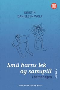Små Barns Lek Og Samspill Av Kristin Danielsen Wolf