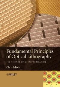 Fundamental Principles Of Optical Lithography Av Chris (Lithoguru.Com) Mack