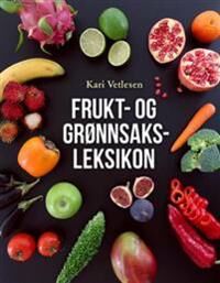 Frukt- Og Grønnsaksleksikon Av Kari Vetlesen