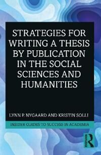 Strategies For Writing A Thesis By Publication In The Social Sciences And Humanities Av Lynn P. (Peace Research Institute Oslo N Nygaard